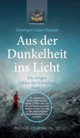 Aus der Dunkelheit ins Licht - Die ewigen Zyklen der Sch�pfung, Band I 3749778418 Book Cover
