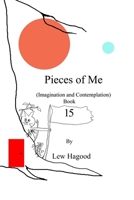 Pieces of Me (Imagination and Contemplation) Book 15 B0DWT5S2W3 Book Cover