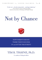 Not by Chance: How Parents Boost Their Teen's Success In and After Treatment 1599323176 Book Cover