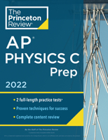 Princeton Review AP Physics C Prep, 2022: Practice Tests + Complete Content Review + Strategies & Techniques 0525570713 Book Cover