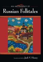 An Anthology of Russian Folktales 0765623056 Book Cover