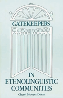 Gatekeepers in Ethnoloinguistic Communities (Information Management, Policy, and Services) 0893919969 Book Cover