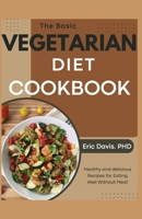 THE BASIC VEGETARIAN DIET COOKBOOK B0CF48S813 Book Cover