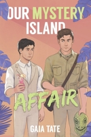 Our Mystery Island Affair: MM Romantic Comedy Thriller (Miles & Kieran Book 3) B0DQCS48KH Book Cover