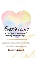 Everlasting: A Disciple’s Journey to Healthy Relationships 1962948331 Book Cover