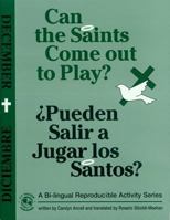 Can the Saints Come Out to Play?/Pueden Salir a Jugar Los Santos?: December 1893757080 Book Cover