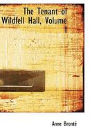 The Tenant of Wildfell Hall, Vol 1 1018247238 Book Cover