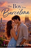 The Boy from Barcelona (Love, Abroad) B0GZKDJJ6S Book Cover