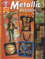 Metallic Wearables & More: with rubber stamps 1574214594 Book Cover