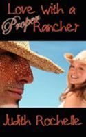 Love With A Proper Rancher 1601540981 Book Cover