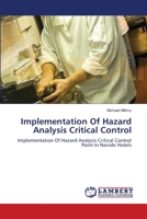 Implementation Of Hazard Analysis Critical Control: Implementation Of Hazard Analysis Critical Control Point In Nairobi Hotels 3659137731 Book Cover