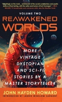 Reawakened Worlds: More Vintage Dystopian and Sci-fi Stories by a Master Storyteller 1960332341 Book Cover
