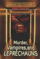 Murder, Vampires, and Leprechauns 1070643157 Book Cover