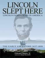 Lincoln Slept Here: Lincoln Family Sites in America 1523237945 Book Cover