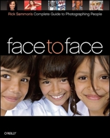 Face to Face: Rick Sammon's Complete Guide to Photographing People 059651574X Book Cover