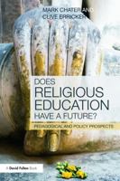 Does Religious Education Have a Future?: Pedagogical and Policy Prospects 0415681707 Book Cover