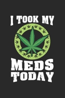 i took my Meds Today: CBD �L VERK�UFER KALENDER 2020 A5 136 Seiten! Cannabis Kalender I Terminkalender I Wochenkalender, Taschenkalender, mit Wochenplaner, Monats�bersicht! Geschenk f�r Cannabis Schme 1670628515 Book Cover