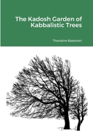 The Kadosh Garden of Kabbalistic Trees 1716227674 Book Cover