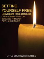Setting Yourself Free: Deliverance From Darkness 1966481217 Book Cover