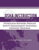OSHA Instruction: Petroleum Refinery Process Safety Management National Emphasis Program 1514123029 Book Cover