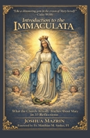 Introduction to the Immaculata: What the Church Actually Teaches About Mary in 33 Reflections B0GKVHB65L Book Cover