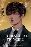 El Cristal del Príncipe: Cristal 1 Segunda edición B0FRNKYFNG Book Cover
