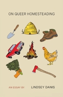 On Queer Homesteading B0GT27VQVL Book Cover