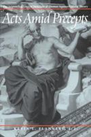 Acts Amid Precepts: The Aristotelian Logical Structure of Thomas Aquinas's Moral Theory 0813209889 Book Cover