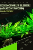 Echinodorus bleheri (Amazon Sword): From Novice to Expert. Comprehensive Aquarium Plants Guide B0CCZXRHBQ Book Cover