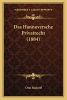 Das Hannoversche Privatrecht (1884) 1160364249 Book Cover