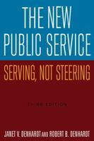 New Public Service, The: Serving, Not Steering 0765626268 Book Cover