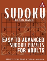 Sudoku Brain Game: Easy To Advanced Sudoku Puzzles For Adults 1690494719 Book Cover