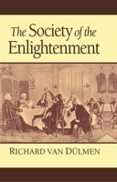 The Society of the Enlightenment: The Rise of the Middle Class and Enlightenment Culture in Germany 0312084544 Book Cover