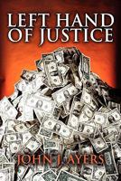 Left Hand of Justice 1456006088 Book Cover