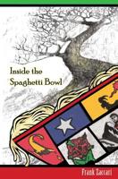 Inside the Spaghetti Bowl 1463650035 Book Cover