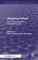 Acquiring Culture: Cross Cultural Studies in Child Development 1138849456 Book Cover