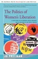 The Politics of Women's Liberation: A Case Study of an Emerging Social Movement and Its Relation to the Policy Process 0595088996 Book Cover