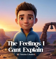 The Feelings I Can't Explain B0H4S5LHBJ Book Cover