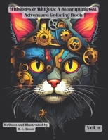 Whiskers & Widgets: A Steampunk Cat Adventure Coloring Book: Volume 2 B0CWPKYRGZ Book Cover