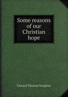 Some Reasons of Our Christian Hope 1167002660 Book Cover
