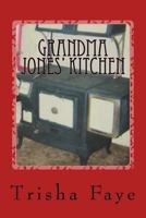 Grandma Jones' Kitchen: Old Time Cooking and a Hillbilly Legacy 1978022328 Book Cover