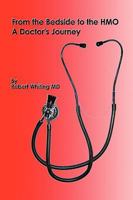 From the Bedside to the HMO: A Doctor's Journey 1440123772 Book Cover