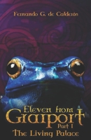 Eleven From Graiport - Part I: The Living Palace 1092328297 Book Cover