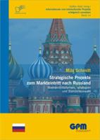 Strategische Projekte zum Markteintritt nach Russland: Markteintrittsformen, -strategien und Standortauswahl 3842888716 Book Cover
