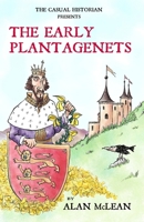 The Casual Historian presents The Early Plantagenets 1908291753 Book Cover