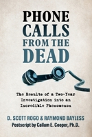 Phone Calls From the Dead: The Results of a Two-Year Investigation into an Incredible Phenomenon 1786772728 Book Cover