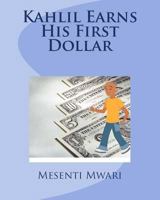 Kahlil Earns His First Dollar 1500432318 Book Cover