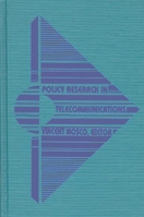Policy Research in Telecommunications: Proceedings from the Eleventh Annual Telecommunications Policy Research Conference (Communication and Information Science) 0893912603 Book Cover