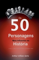 Os 50 Personagens Mais Influentes da História: A Vida e o Legado das Personalidades que Moldaram o Mundo B0C644Z19P Book Cover