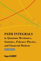 Path Integrals in Quantum Mechanics, Statistics, Polymer Physics, and Financial Markets 9812381074 Book Cover
